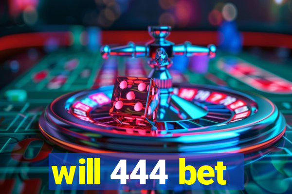 will 444 bet